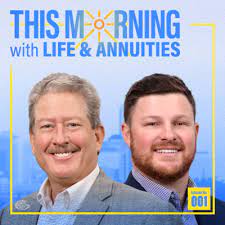 Life and Annuities Podcast